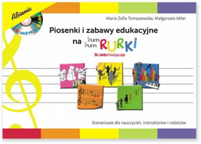Bum Bum Rurki - Piosenki i zabawy edukacyjne - książka z nutami i CD