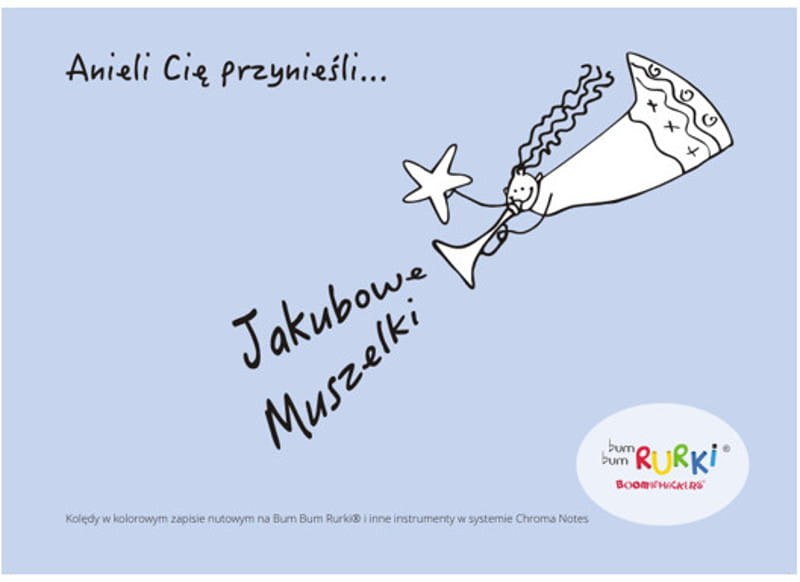 Bum Bum Rurki - Jakubowe Muszelki, Anieli Cię Przynieśli - książka z nutami PKWIU: 59.20.31.0